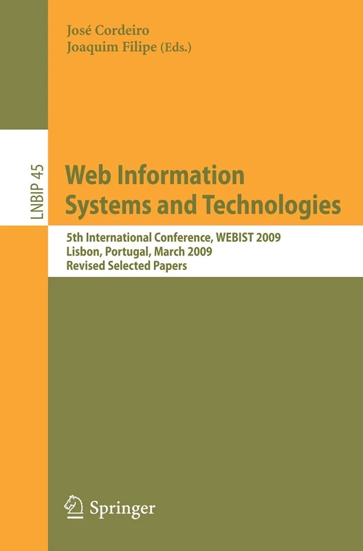 Web Information Systems and Technologies: 5th International Conference, WEBIST 2009, Lisbon, Portugal, March 23-26, 2009, Revised Selected Papers: 45 ... Notes in Business Information Processing, 45) - Image 1