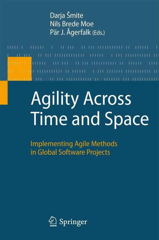 Agility Across Time and Space: Implementing Agile Methods in Global Software Projects - Image 1