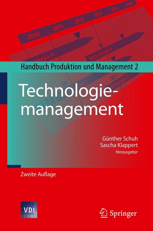 Technologiemanagement: Handbuch Produktion und Management 2: 0 (VDI-Buch)