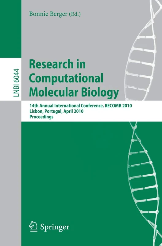 Research in Computational Molecular Biology: 14th Annual International Conference, RECOMB 2010, Lisbon, Portugal, April 25-28, 2010, Proceedings: 6044 (Lecture Notes in Computer Science, 6044)