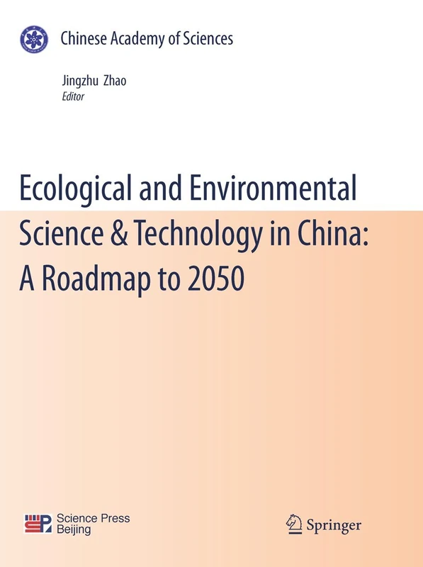 Ecological and Environmental Science & Technology in China: A Roadmap to 2050 (Chinese Academy of Sciences)