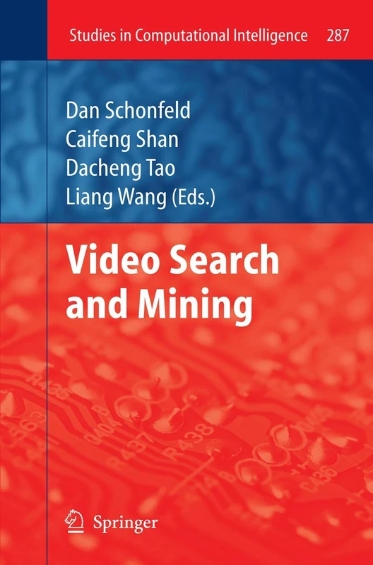 Video Search and Mining: 287 (Studies in Computational Intelligence, 287)