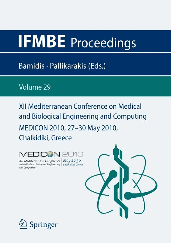 XII Mediterranean Conference on Medical and Biological Engineering and Computing 2010: MEDICON 2010, 27-30 May 2010, Chalkidiki, Greece: 29 (IFMBE Proceedings, 29)