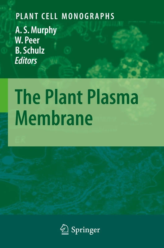 The Plant Plasma Membrane: 19 (Plant Cell Monographs, 19)