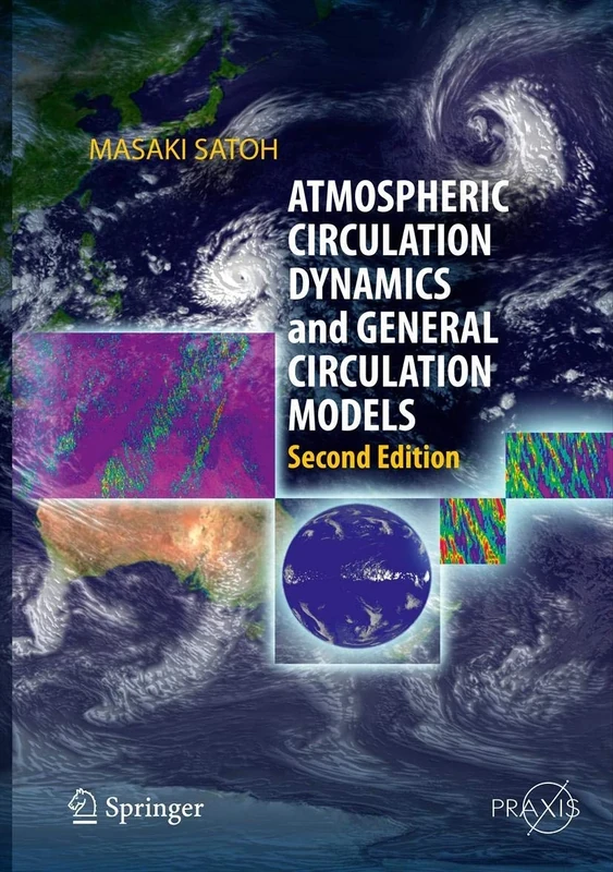 Atmospheric Circulation Dynamics and General Circulation Models (Springer Praxis Books)