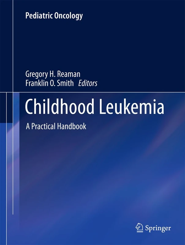 Childhood Leukemia: A Practical Handbook (Pediatric Oncology)