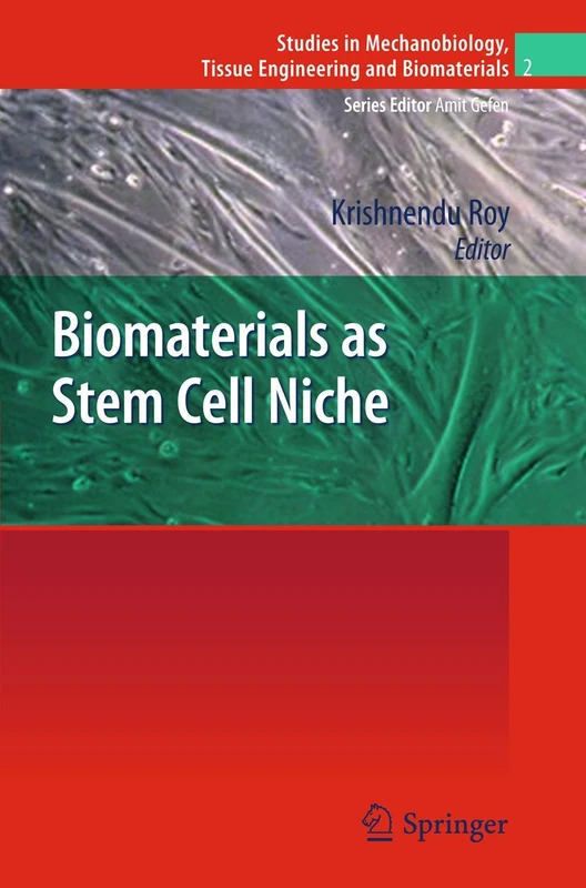 Springer Biomaterials as Stem Cell Niche - Studies in Mechanobiology