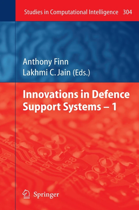Innovations in Defence Support Systems – 1: 304 (Studies in Computational Intelligence, 304)