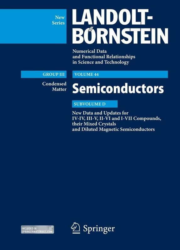 New Data and Updates for I-VII, III-V and II-VI Compounds: Volume 44, Subvolume D: 44D (Landolt-Börnstein: Numerical Data and Functional Relationships in Science and Technology - New Series, 44D)