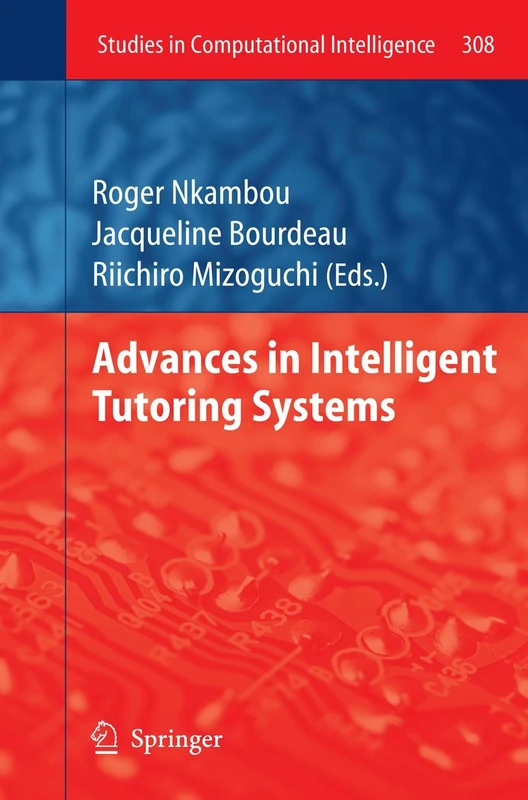 Advances in Intelligent Tutoring Systems: 308 (Studies in Computational Intelligence, 308)
