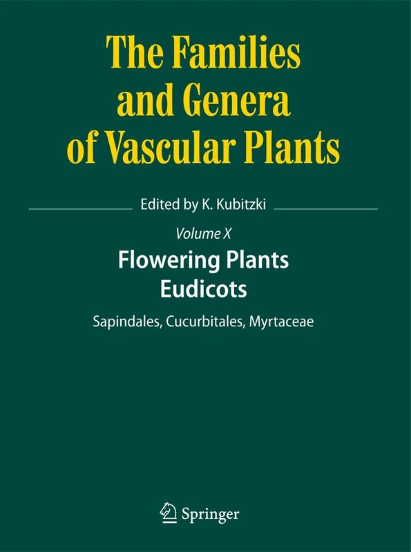 Flowering Plants. Eudicots: Sapindales, Cucurbitales, Myrtaceae: 10 (The Families and Genera of Vascular Plants, 10) - Image 1