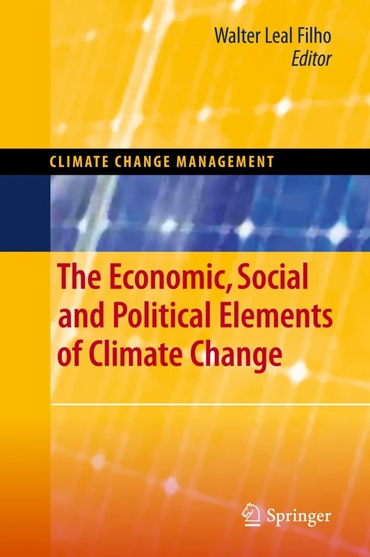 The Economic, Social and Political Elements of Climate Change: 0 (Climate Change Management)