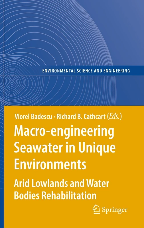 Macro-engineering Seawater in Unique Environments: Arid Lowlands and Water Bodies Rehabilitation (Environmental Science and Engineering)