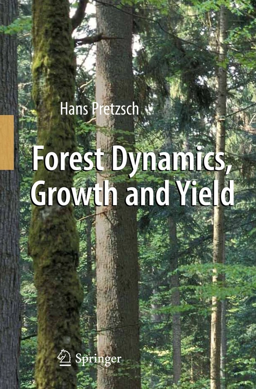 Forest Dynamics, Growth and Yield: From Measurement to Model