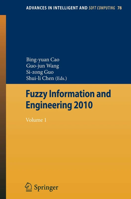 Fuzzy Information and Engineering 2010: Vol 1: 78 (Advances in Intelligent and Soft Computing, 78)