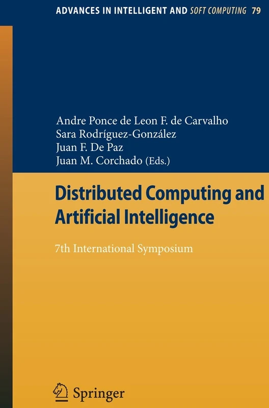 Distributed Computing and Artificial Intelligence: 7th International Symposium: 79 (Advances in Intelligent and Soft Computing, 79)