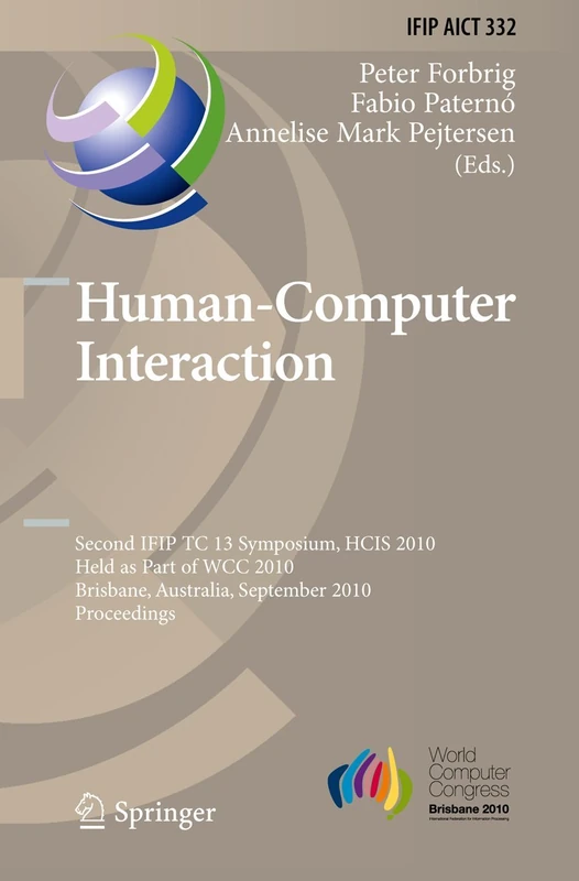Human-Computer Interaction: Second IFIP TC 13 Symposium, HCIS 2010, Held as Part of WCC 2010, Brisbane, Australia, September 20-23, 2010, Proceedings: ... and Communication Technology, 332)