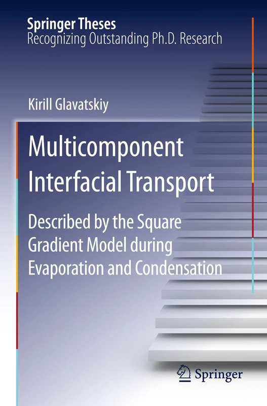 Multicomponent Interfacial Transport: Described by the Square Gradient Model during Evaporation and Condensation (Springer Theses)