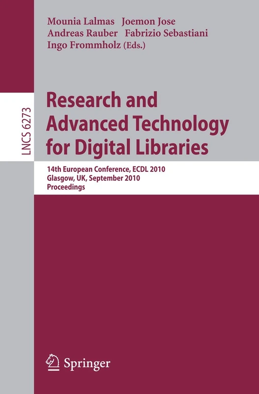 Research and Advanced Technology for Digital Libraries: 14th European Conference, ECDL 2010, Glasgow, UK, September 6-10, 2010, Proceedings: 6273 (Lecture Notes in Computer Science, 6273)