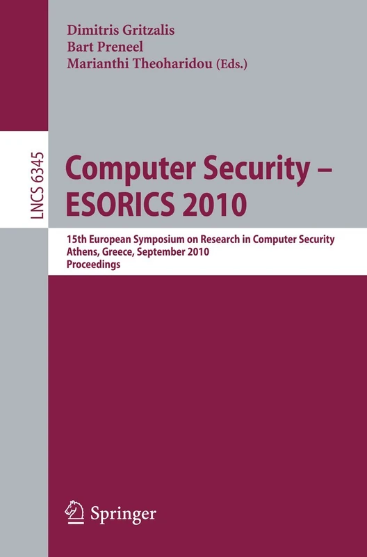 Computer Security - ESORICS 2010: 15th European Symposium on Research in Computer Security, Athens, Greece, September 20-22, 2010. Proceedings: 6345 (Lecture Notes in Computer Science, 6345) - Image 1