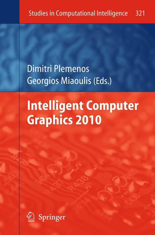 Intelligent Computer Graphics 2010: 321 (Studies in Computational Intelligence, 321)