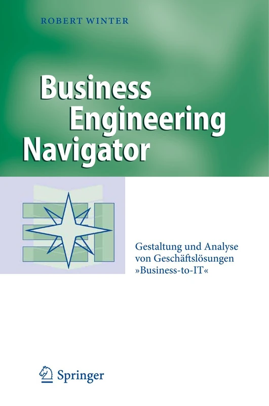 Business Engineering Navigator: Gestaltung und Analyse von Geschäftslösungen "Business-to-IT" - Image 1