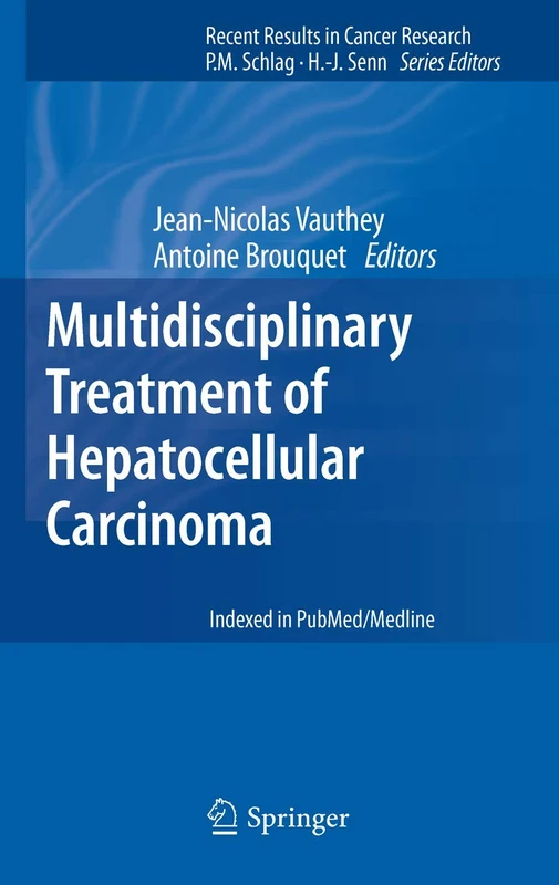 Multidisciplinary Treatment of Hepatocellular Carcinoma: 190 (Recent Results in Cancer Research, 190)