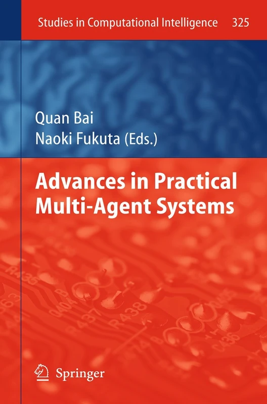 Advances in Practical Multi-Agent Systems: 325 (Studies in Computational Intelligence, 325)