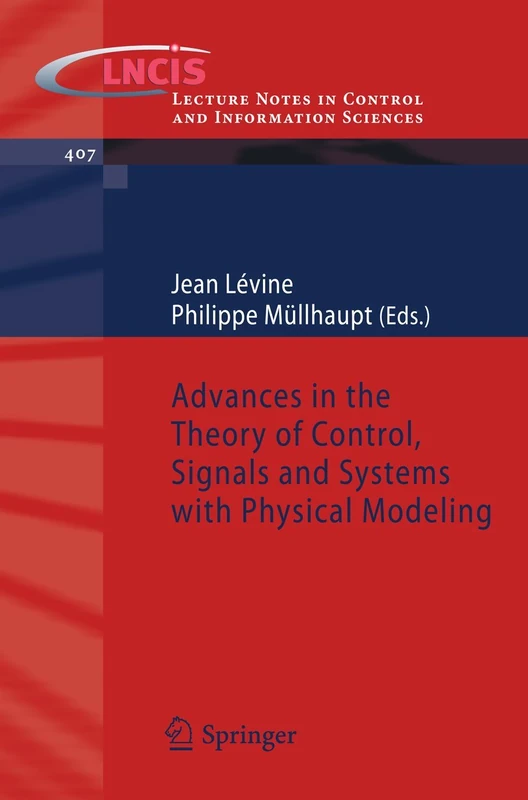 Advances in the Theory of Control, Signals and Systems with Physical Modeling: 407 (Lecture Notes in Control and Information Sciences, 407)