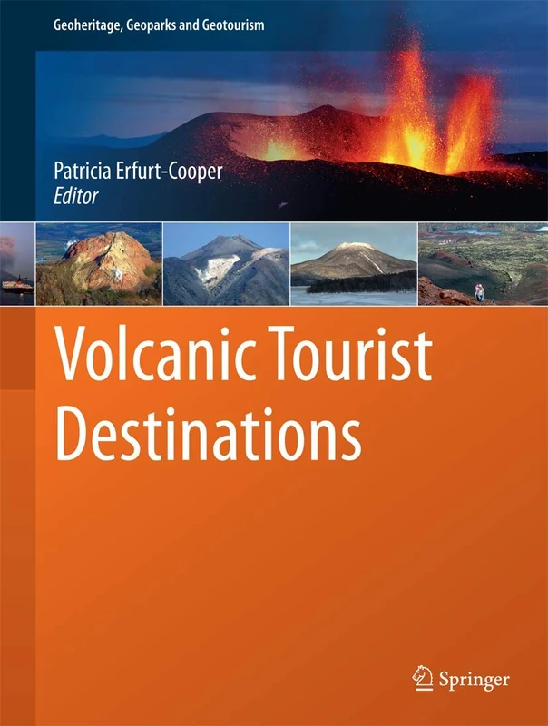 Volcanic Tourist Destinations (Geoheritage, Geoparks and Geotourism)
