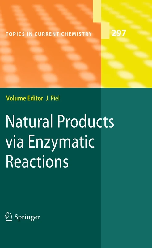 Natural Products via Enzymatic Reactions: 297 (Topics in Current Chemistry, 297)