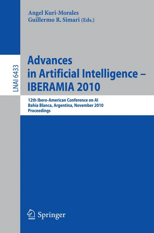 Advances in Artificial Intelligence - IBERAMIA 2010: 12th Ibero-American Conference on AI, Bahía Blanca, Argentina, November 1-5, 2010, Proceedings: 6433 (Lecture Notes in Computer Science, 6433)