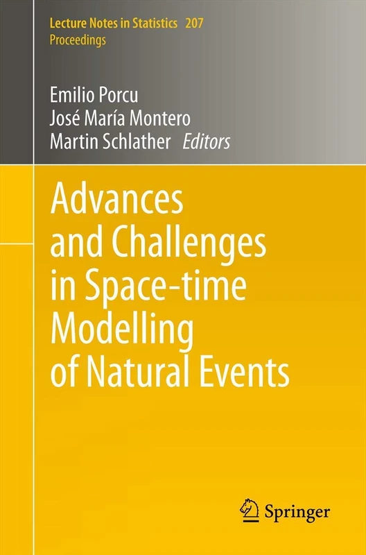Advances and Challenges in Space-time Modelling of Natural Events: 207 (Lecture Notes in Statistics, 207)