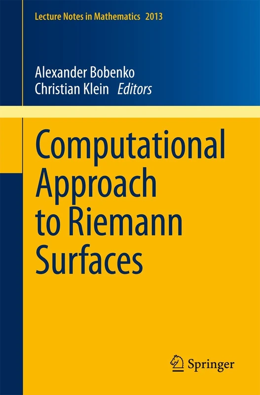 Computational Approach to Riemann Surfaces: 2013 (Lecture Notes in Mathematics, 2013)