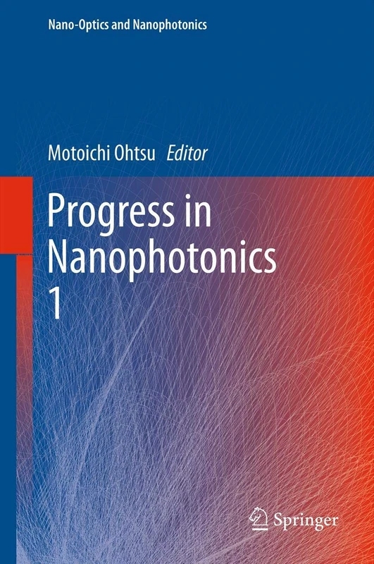 Progress in Nanophotonics 1 (Nano-Optics and Nanophotonics)