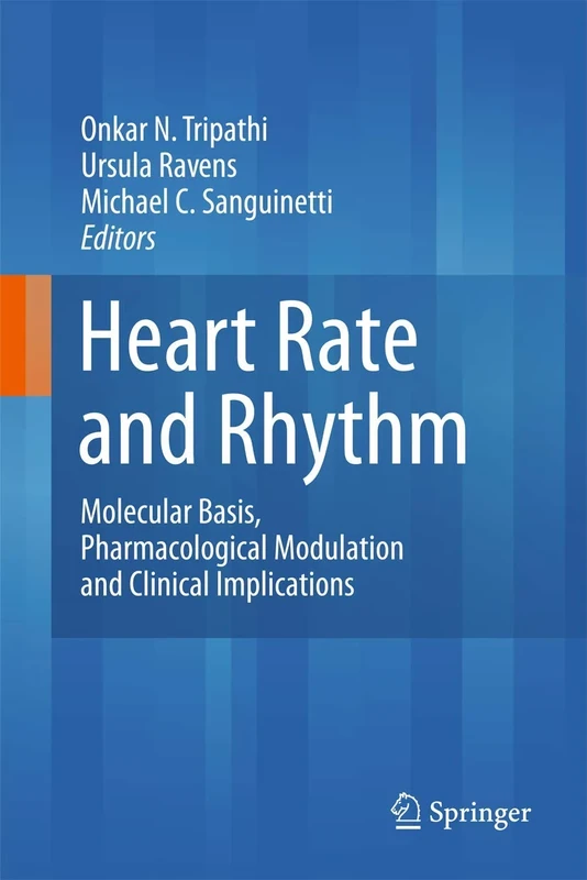 Heart Rate and Rhythm: Molecular Basis, Pharmacological Modulation and Clinical Implications