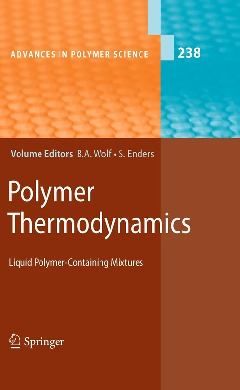 Polymer Thermodynamics: Liquid Polymer-Containing Mixtures: 238 (Advances in Polymer Science, 238)