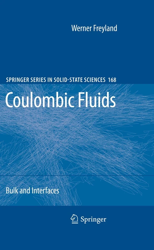 Coulombic Fluids: Bulk and Interfaces: 168 (Springer Series in Solid-State Sciences, 168)