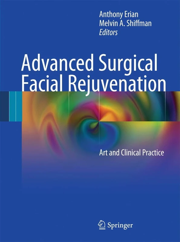 Advanced Surgical Facial Rejuvenation: Art and Clinical Practice