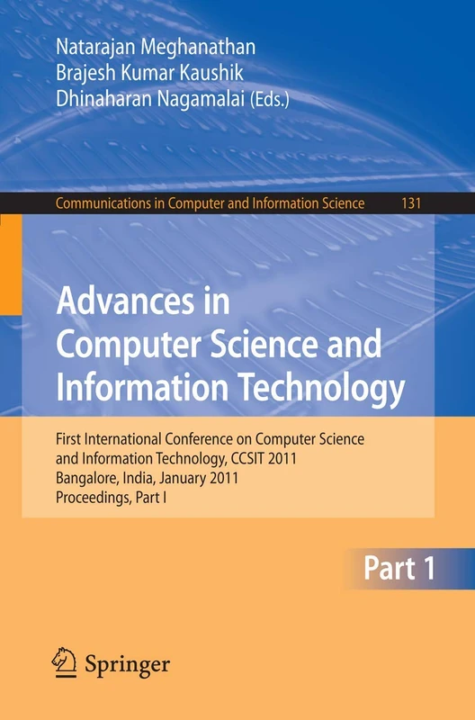 Advances in Computer Science and Information Technology: First International Conference on Computer Science and Information Technology, CCSIT 2011, ... in Computer and Information Science, 131)
