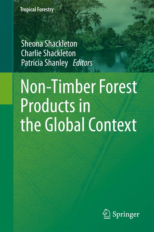 Non-Timber Forest Products in the Global Context (Tropical Forestry)