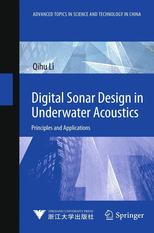 Digital Sonar Design in Underwater Acoustics: Principles and Applications (Advanced Topics in Science and Technology in China)
