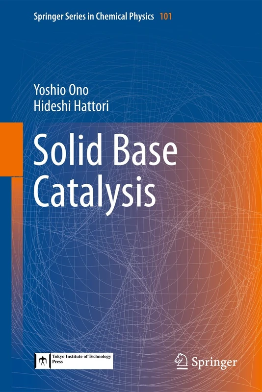 Solid Base Catalysis: 101 (Springer Series in Chemical Physics, 101)