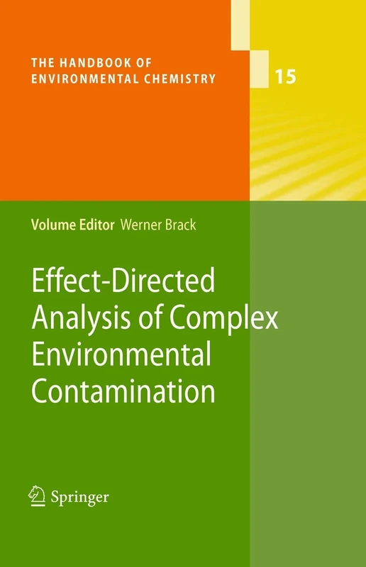 Effect-Directed Analysis of Complex Environmental Contamination: 15 (The Handbook of Environmental Chemistry, 15)