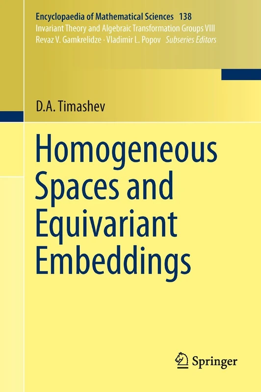 Homogeneous Spaces and Equivariant Embeddings: 138 (Encyclopaedia of Mathematical Sciences, 138)