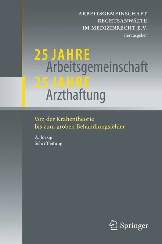 25 Jahre Arbeitsgemeinschaft - 25 Jahre Arzthaftung: Von der Krähentheorie bis zum groben Behandlungsfehler - Image 1
