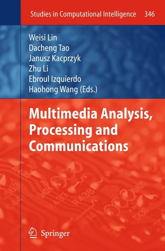 Multimedia Analysis, Processing and Communications: 346 (Studies in Computational Intelligence, 346)