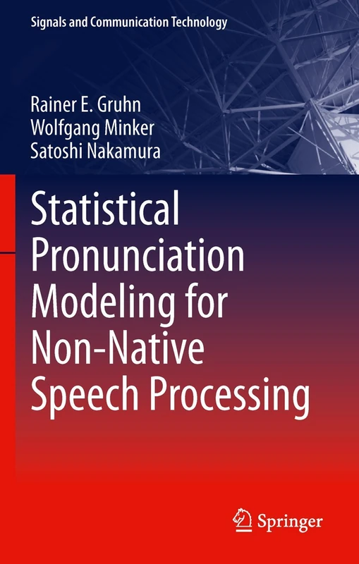 Statistical Pronunciation Modeling for Non-Native Speech Processing (Signals and Communication Technology)