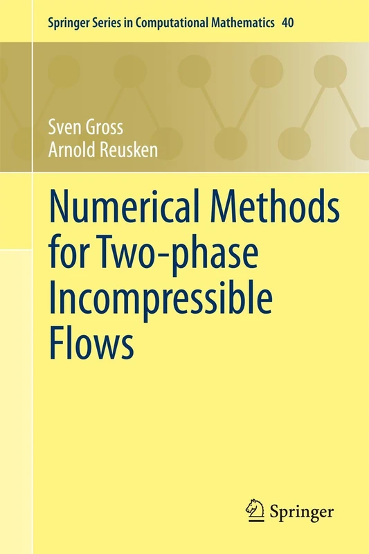Numerical Methods for Two-phase Incompressible Flows: 40 (Springer Series in Computational Mathematics, 40)