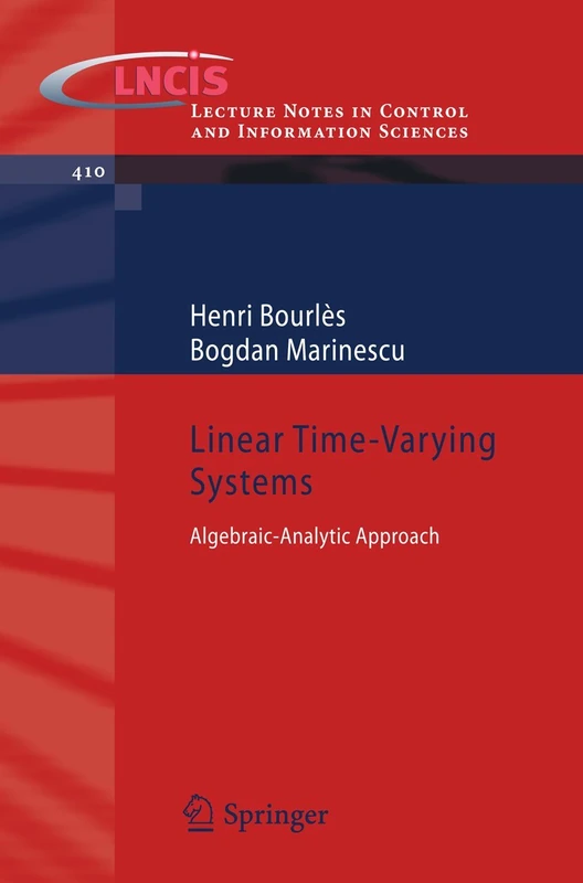 Linear Time-Varying Systems: Algebraic-Analytic Approach: 410 (Lecture Notes in Control and Information Sciences, 410) - Image 1